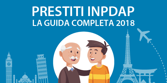 Prestiti INPS (ex Inpdap) per i dipendenti pubblici: guida completa sulla tipologia dei prestiti e i moduli da presentare