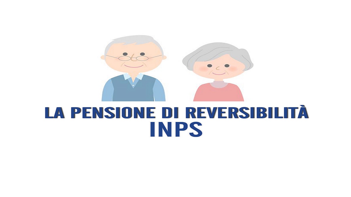 Pensioni di reversibilità 2023, novità aumenti INPS: a chi spetta e quanto