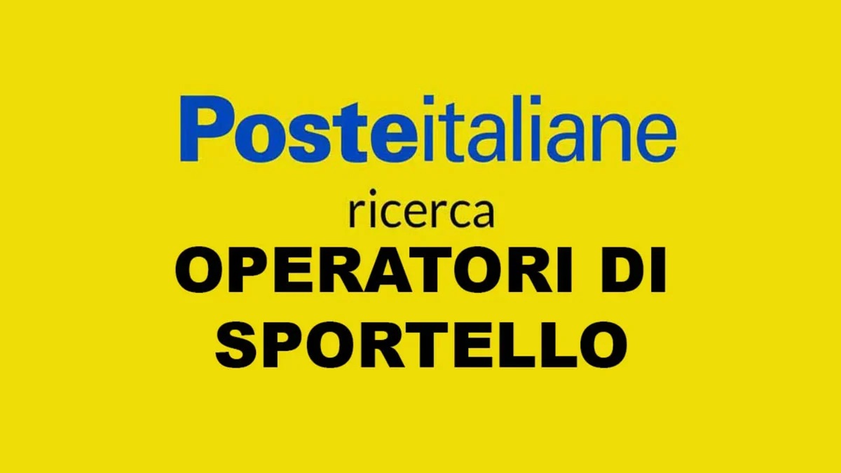 Poste Italiane 2023, assunzioni sportellisti a tempo indeterminato: come candidarsi e scadenza