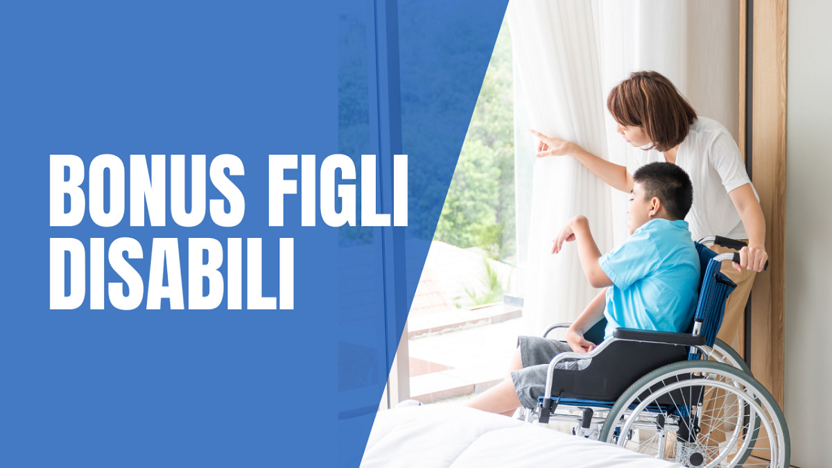 Bonus figli disabili 2023, erogato il contributo per i genitori: chi ha diritto e quando